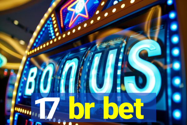 17 br bet